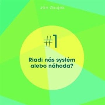 Riadi nás systém alebo náhoda? audiobook, Ján Zbojek