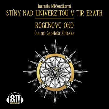 Stíny nad univerzitou v Tir Erath – Rogenovo oko audiobook, Jarmila Mlčoušková