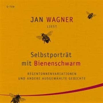 Selbstporträt mit Bienenschwarm audiobook, Jan Wagner