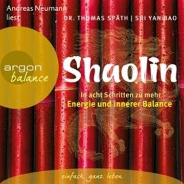 Shaolin - In acht Schritten zu mehr Energie und innerer Balance audiobook, Dr. Thomas Spät