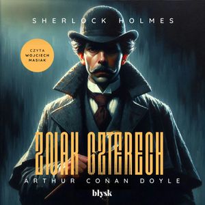 Sherlock Holmes. Znak czterech, Arthur Conan Doyle