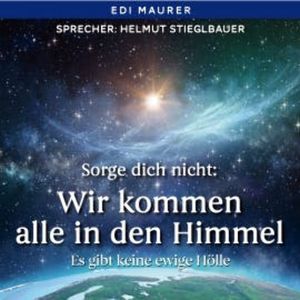 Sorge dich nicht: Wir kommen alle in den Himmel, Edi Maurer