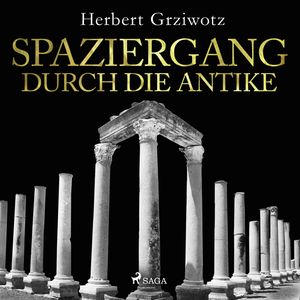 Spaziergang durch die Antike, Herbert Grziwotz