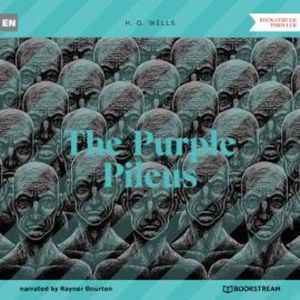 The Purple Pileus (Unabridged), H. G. Wells