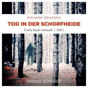 Tod in der Schorfheide - Carla Stach ermittelt, Fall 1 (Ungekürzt), Richard Brandes