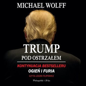 Trump pod ostrzałem audiobook, Michael Wolff