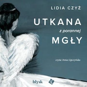 Utkana z porannej mgły audiobook, Lidia Czyż