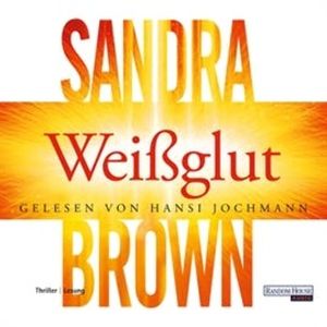 Weißglut, Sandra Brown