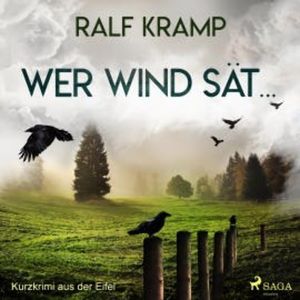 Wer Wind sät... - Kurzkrimi aus der Eifel (Ungekürzt), Ralf Kramp