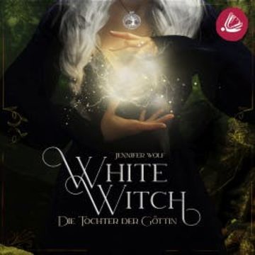 White Witch - Die Tochter der Göttin audiobook, Jennifer Wolf