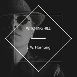 Witching Hill, E. W. Hornung