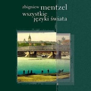 Wszystkie języki świata, Zbigniew Mentzel