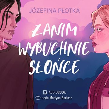 Zanim wybuchnie słońce audiobook, Józefina Płotka