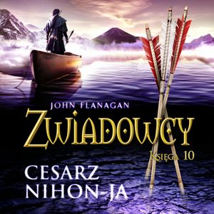 Cesarz Nihon-Ja. Zwiadowcy. Tom 10, John Flanagan