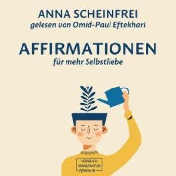 10 Affirmationen für mehr Selbstliebe (ungekürzt) audiobook, Anna Scheinfrei