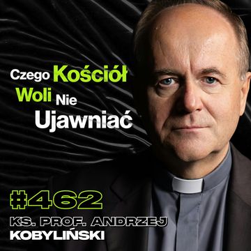 #462 Gdzie Trafiają Pieniądze z Tacy w Kościele? Sekty Religijne - ks. prof. Andrzej Kobyliński audiobook, Przemek Górczyk