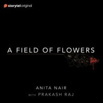 A Field of Flowers audiobook, Anita Nair