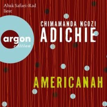 Americanah (Ungekürzte Lesung) audiobook, Chimamanda Ngozi Adichie