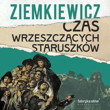 Czas wrzeszczących staruszków audiobook, Rafał A. Ziemkiewicz
