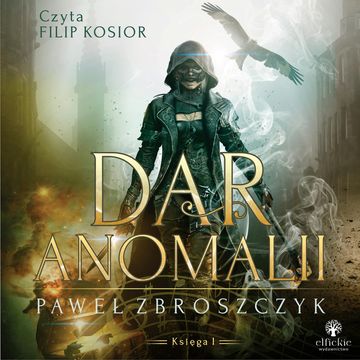 Dar anomalii. Tom 1 audiobook, Paweł Zbroszczyk