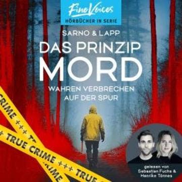 Das Prinzip Mord - Wahren Verbrechen auf der Spur (ungekürzt) audiobook, David Sarno, Sascha Lapp