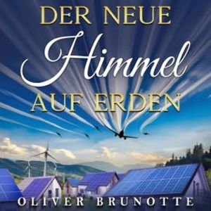 Der neue Himmel auf Erden, Oliver Brunotte