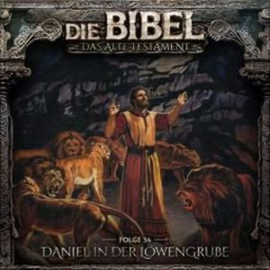 Die Bibel, Altes Testament, Folge 34: Daniel in der Löwengrube (ungekürzt), Aikaterini Maria Schlösser