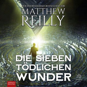 Die sieben tödlichen Wunder audiobook, Matthew Reilly.