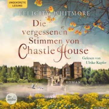 Die vergessenen Stimmen von Chastle House audiobook, Felicity Whitmore