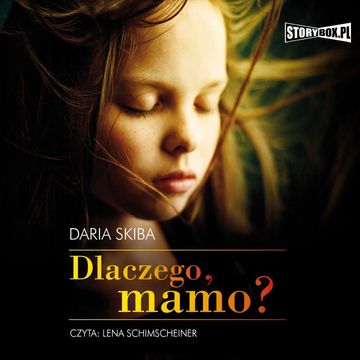 Dlaczego, mamo? audiobook, Daria Skiba
