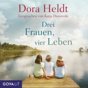 Drei Frauen, vier Leben, Dora Heldt
