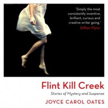 Flint Kill Creek audiobook, Joyce Carol Oates