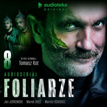 Foliarze. Odcinek 8 audiobook, Jan Jurkowski, Marcin Osiadacz, Marek Hucz