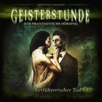 Geisterstunde, Folge 4: Verführerischer Tod audiobook, C. B. Andergast, Maria Jany, Sven Schreivogel