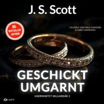 Geschickt umgarnt - Unerwartet Milliardär, Buch 2 (ungekürzt) audiobook, J.S. Scott