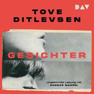 Gesichter (Ungekürzt), Tove Ditlevsen