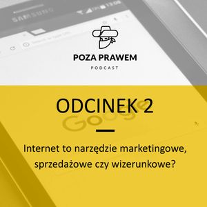 Internet jako narzędzie marketingowe, sprzedażowe, wizerunkowe (Poza Prawem #002), Jerzy Rajkow-Krzywicki, Szymon Kwiatkowski
