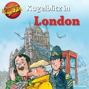 Kommissar Kugelblitz in London (Ungekürzt), Ursel Scheffler