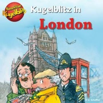 Kommissar Kugelblitz in London (Ungekürzt) audiobook, Ursel Scheffler