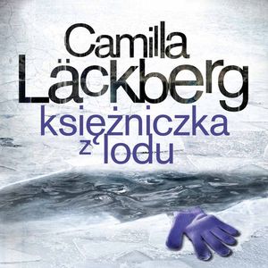 Księżniczka z lodu, Camilla Läckberg