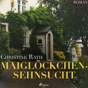 Maiglöckchensehnsucht audiobook, Christine Rath