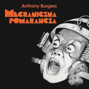 Mechaniczna pomarańcza, Anthony Burgess