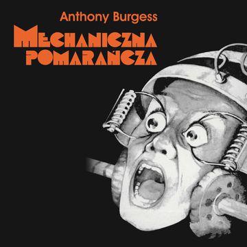 Mechaniczna pomarańcza audiobook, Anthony Burgess