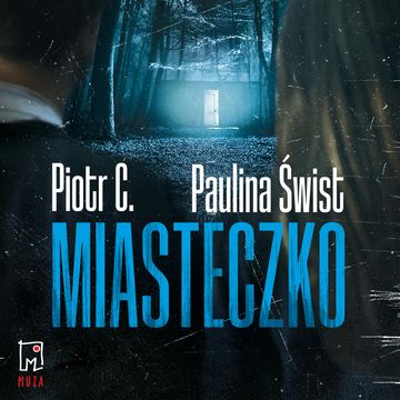 Miasteczko audiobook, Paulina Świst, Piotr C.