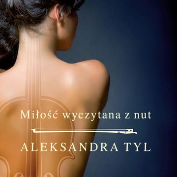 Miłość wyczytana z nut audiobook, Aleksandra Tyl