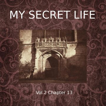 My Secret Life, Vol. 2 Chapter 13 audiobook, Dominic Crawford Collins