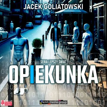 Opiekunka. Lepszy świat. Tom 2 audiobook, Jacek Goliatowski