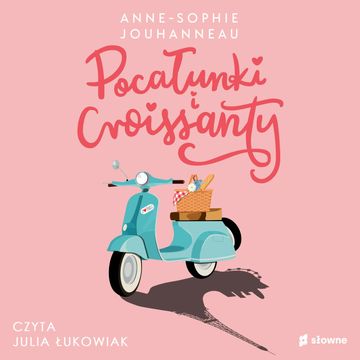 Pocałunki i croissanty audiobook, Anne-Sophie Jouhanneau