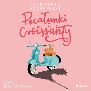 Pocałunki i croissanty, Anne-Sophie Jouhanneau