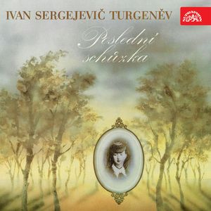 Poslední schůzka, Ivan Sergejevič Turgeněv